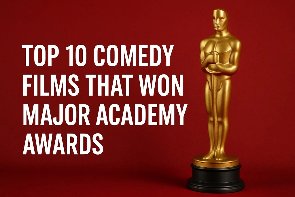 Top 10 Comedy Films That Won Major Academy Awards