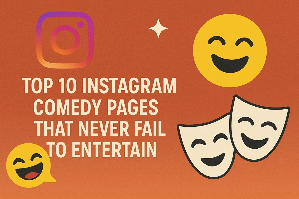 Top 10 Instagram Comedy Pages That Never Fail to Entertain