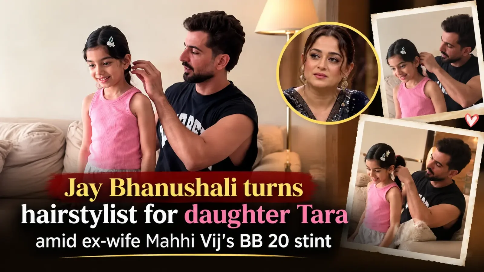 Jay Bhanushali’s Sweet Dad Moment With Tara Wins Attention During Mahhi Vij’s Bigg Boss 20 Stint