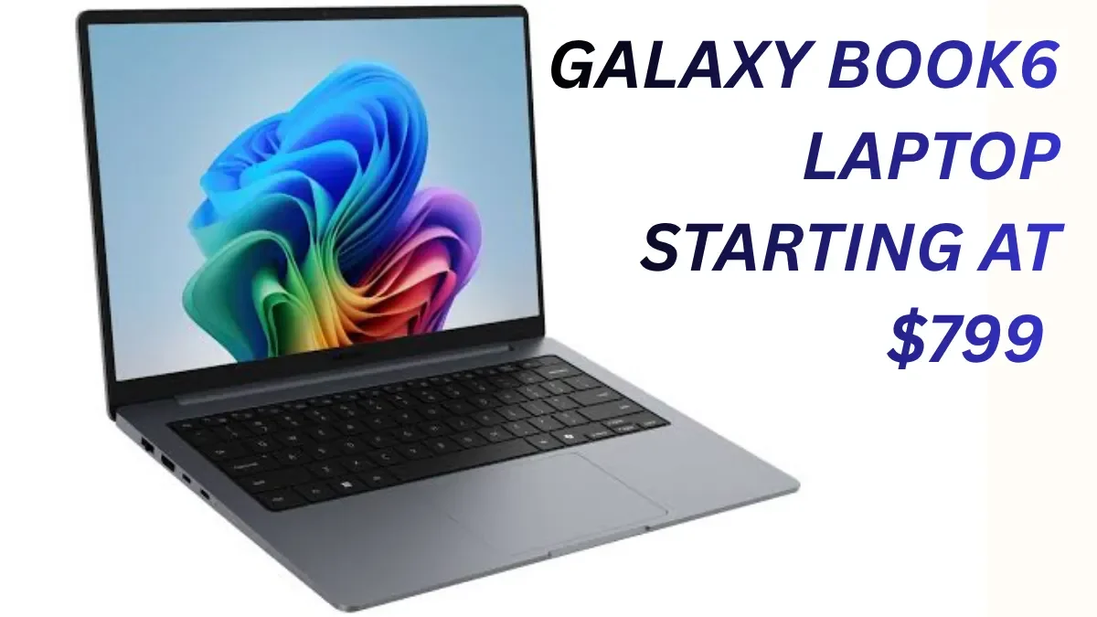 Samsung Galaxy Book6 Launches at $799 With 25-Hour Battery and Intel Core 3/5 Processors